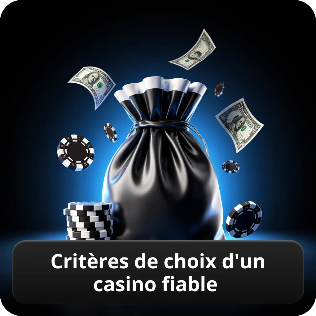 Critères de choix d'un casino fiable